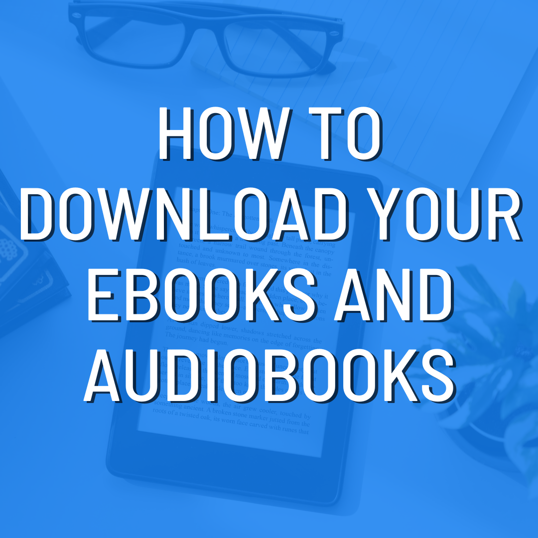 How to Download your ebooks and audiobooks