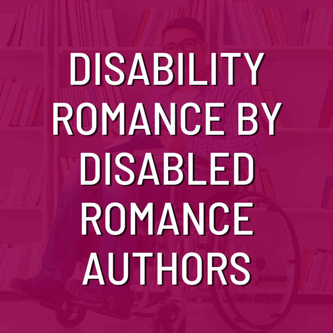 Disability Romance Books by Disabled Romance Authors