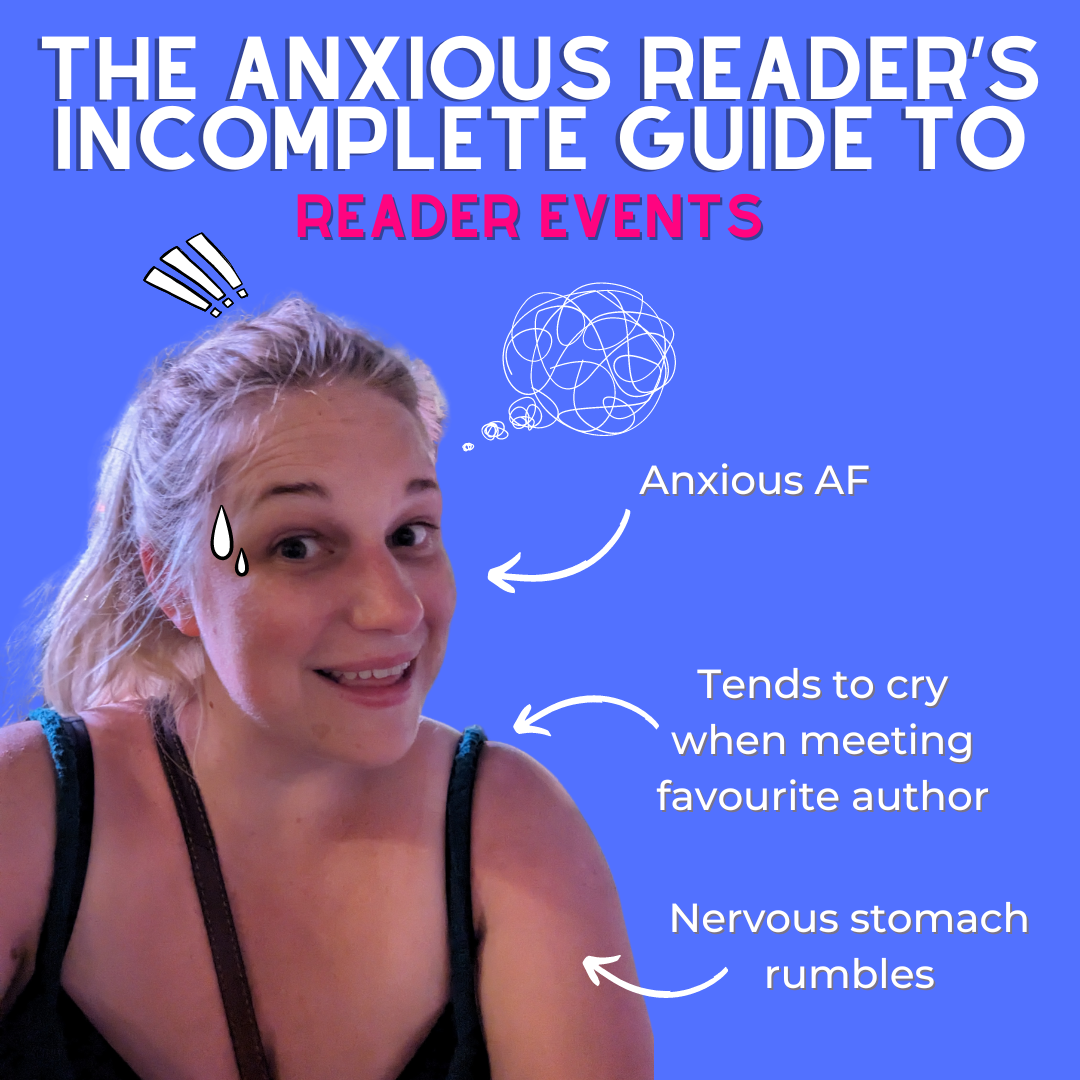 The Anxious Author's Incomplete Guide to Surviving Book Events - for Readers