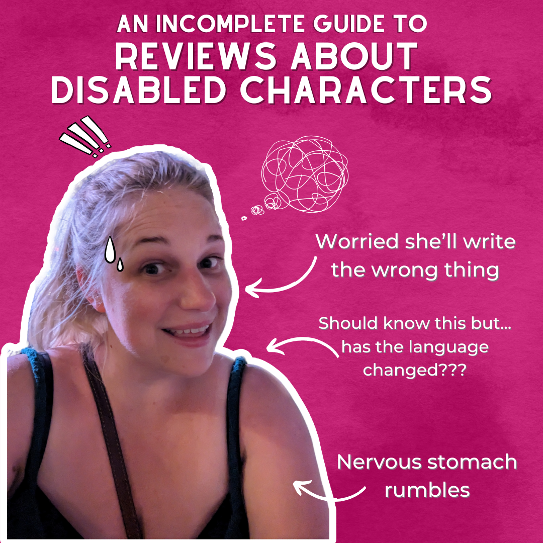 A casual selfie of Evie Mitchell, a blonde woman with a pink background. The image is overlaid with whimsical doodles and annotations reflecting anxious thoughts about reviewing disabled characters. Bold white text introduces the incomplete guide.