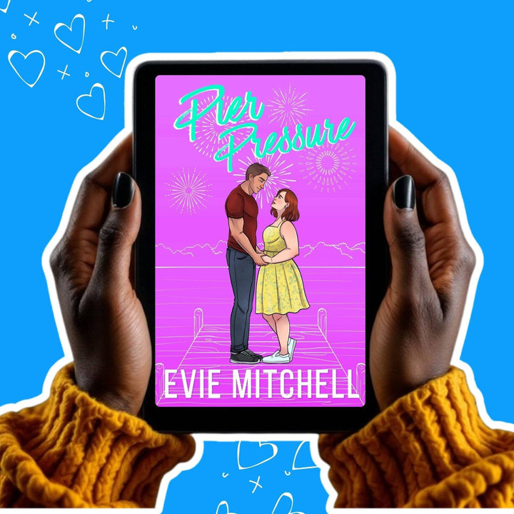 Pier Pressure | Friends to Lovers He Falls First Small Town Steamy Romance | EBOOK eBook Evie Mitchell.