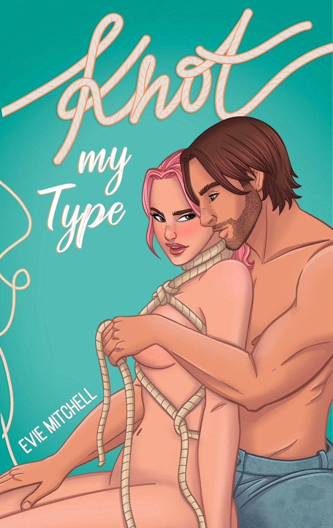 Knot My Type | All Access Series | Steamy Cover | EVENT Paperback Evie Mitchell.