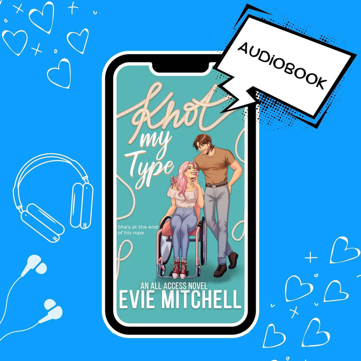 Knot My Type | Steamy Disability Inclusive Romance | AUDIOBOOK - Evie Mitchell - Audiobook