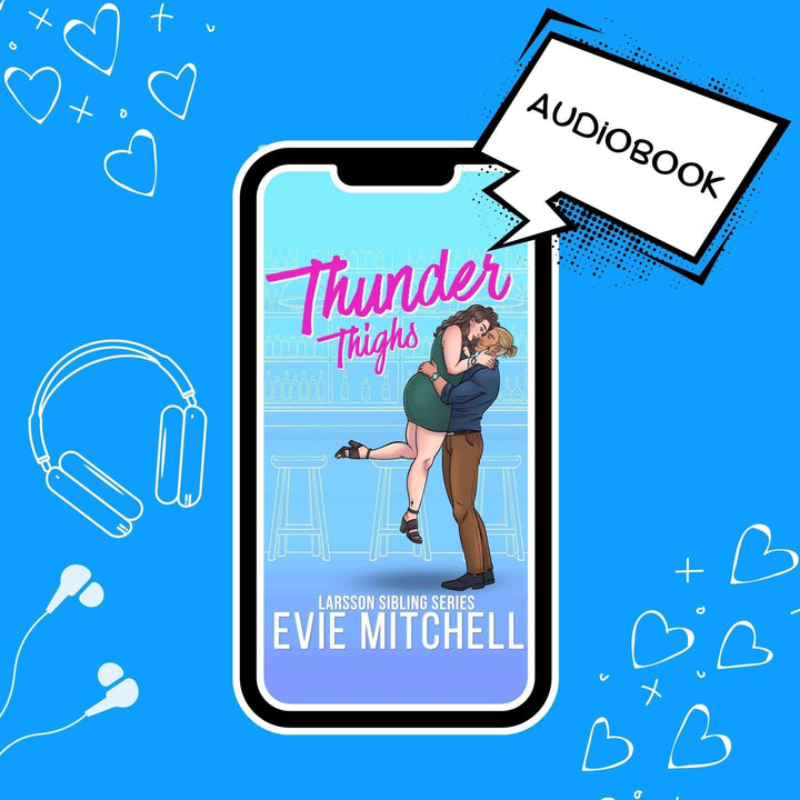 Thunder Thighs | Instalove Small Town Plus Size Romance | AUDIOBOOK - Evie Mitchell - Audiobook