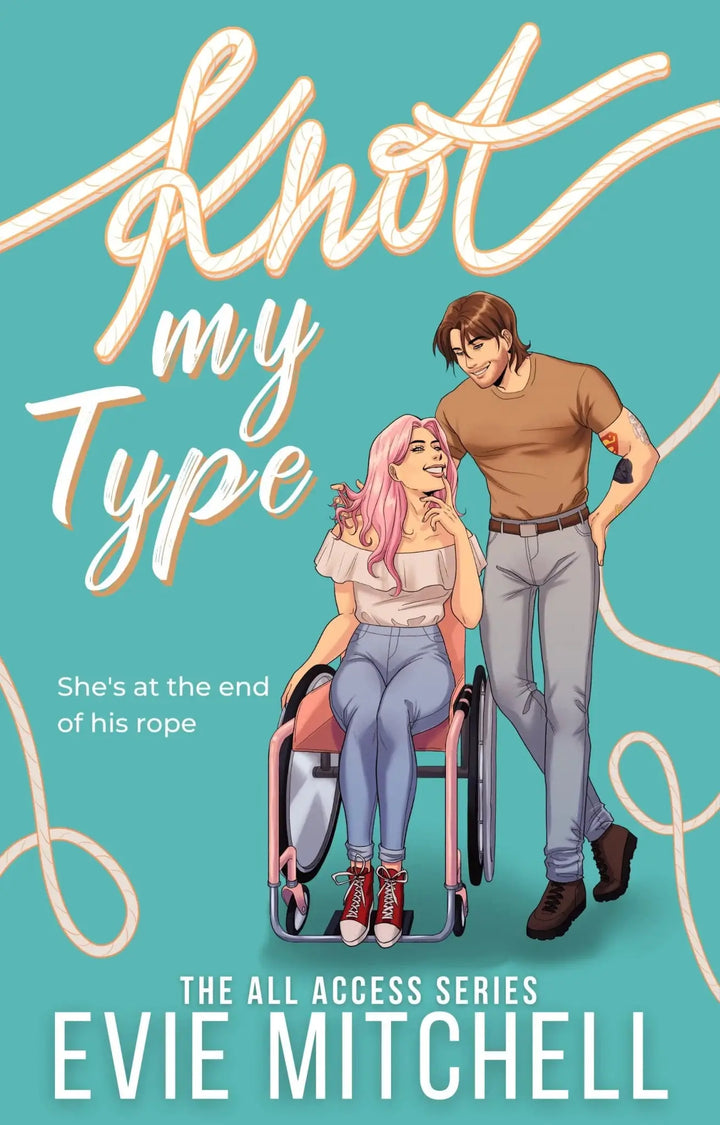 Knot My Type | A Small Town Inclusive Disability Steamy Romance | EBOOK - Evie Mitchell - eBook